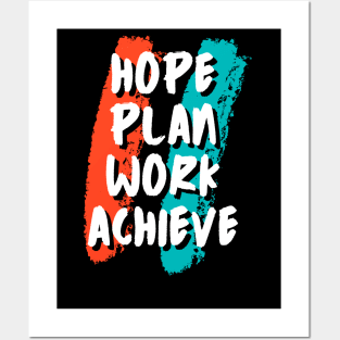 Hope, Plan, Work, Achieve Posters and Art